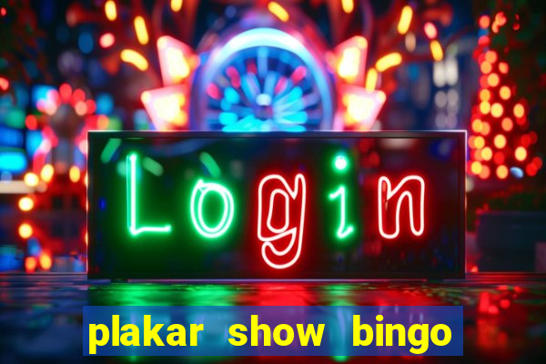 plakar show bingo ao vivo